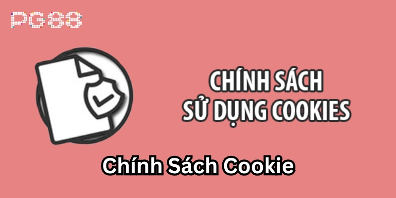 Chính Sách Cookie là gì? 