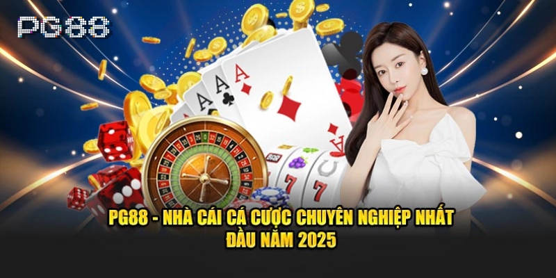 PG88 – Nhà cái cá cược trực tuyến uy tín chất lượng